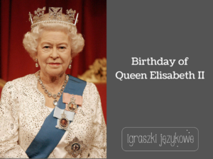 Birthday of Queen Elisabeth II
